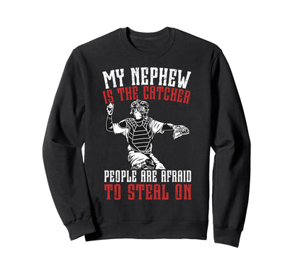 My Nephew Is Baseball Catcher Sweatshirt - Streetwear Style Men Women - T-Shirt, Sweatshirt, Hoodie