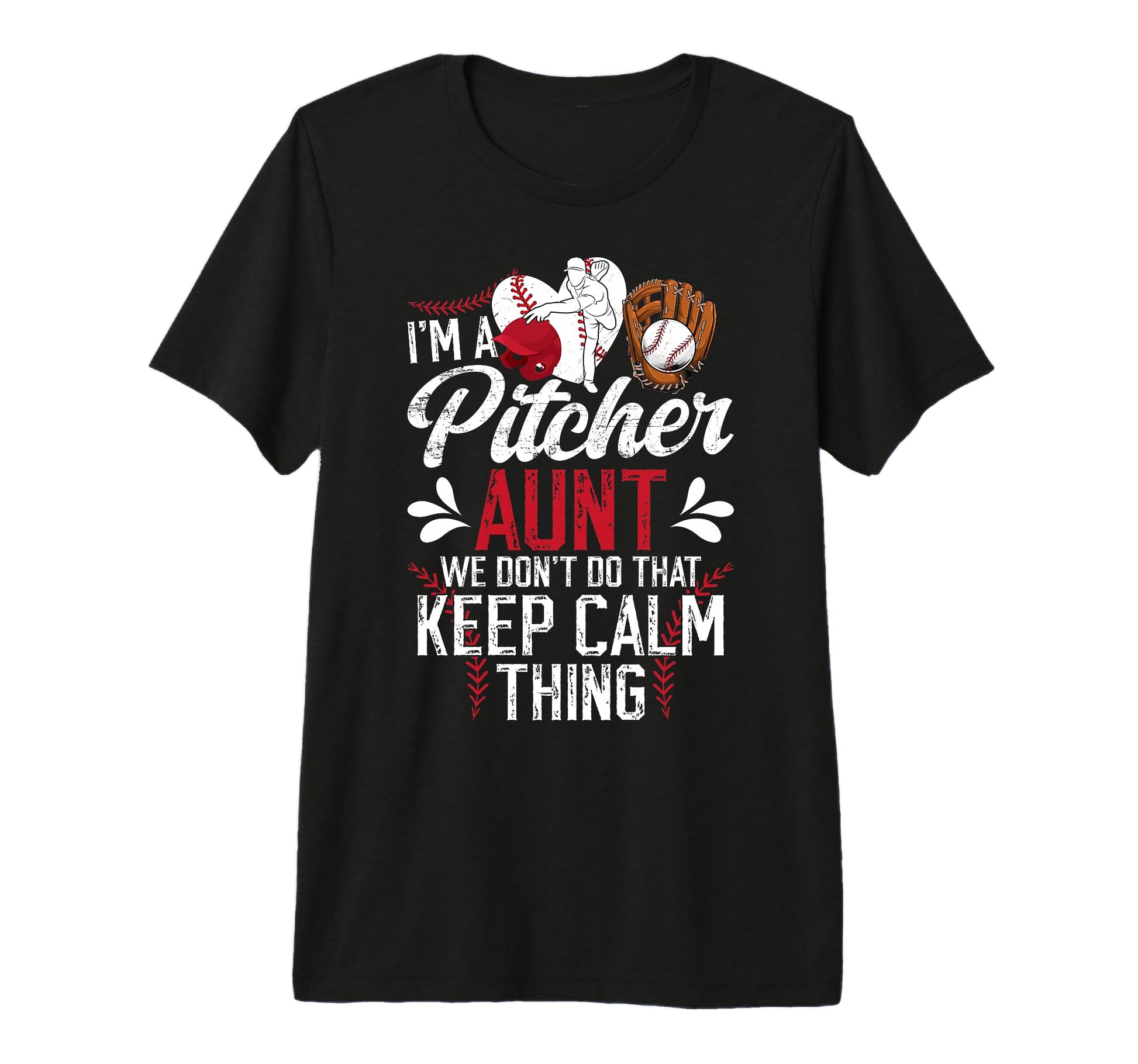 Im Baseball Pitcher Aunt Baseball T-Shirt - Fun Novelty Design Unisex - T-Shirt, Sweatshirt, Hoodie