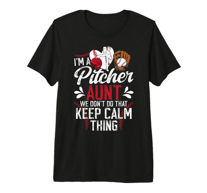 Im Baseball Pitcher Aunt Baseball T-Shirt - Fun Novelty Design Unisex - T-Shirt, Sweatshirt, Hoodie