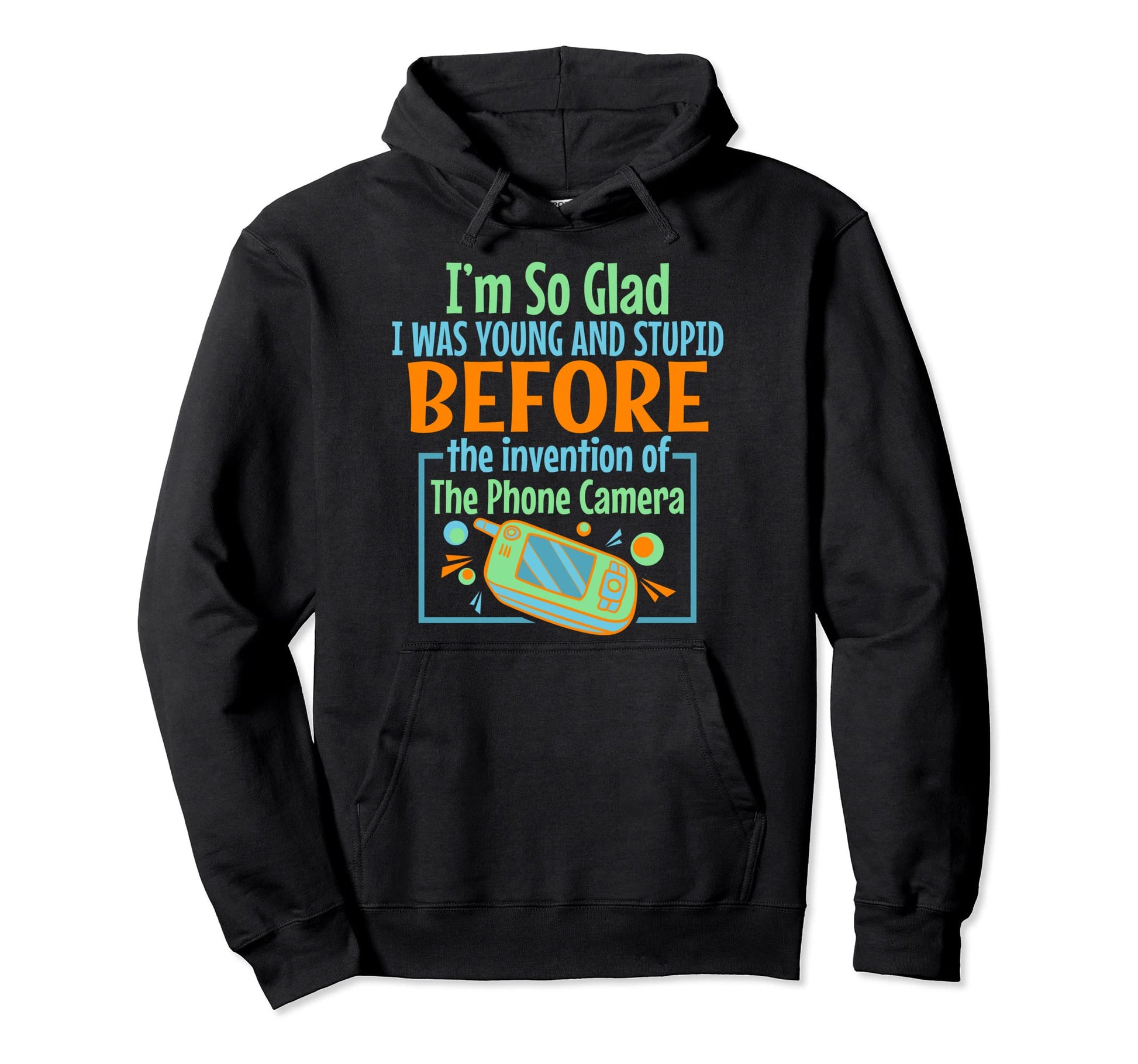 Young And Stupid Before Invention Phone Hoodie - Novelty Apparel Unisex - T-Shirt, Sweatshirt, Hoodie