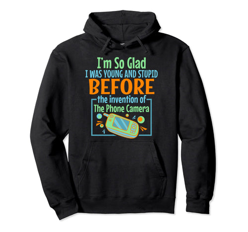 Young And Stupid Before Invention Phone Hoodie - Novelty Apparel Unisex - T-Shirt, Sweatshirt, Hoodie