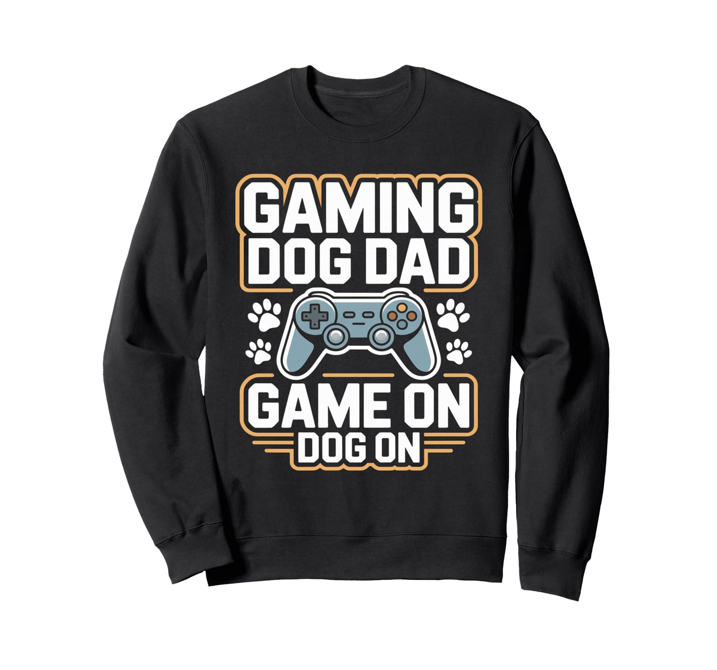 Funny Gaming Dog Dad Game Dog Sweatshirt - Streetwear Style Men Women - T-Shirt, Sweatshirt, Hoodie