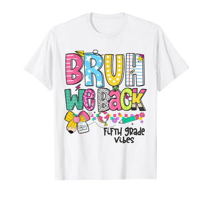 Bruh We Back Fifth Grade Vibes 5Th T-Shirt - Streetwear Style for Adults - T-Shirt, Sweatshirt, Hoodie