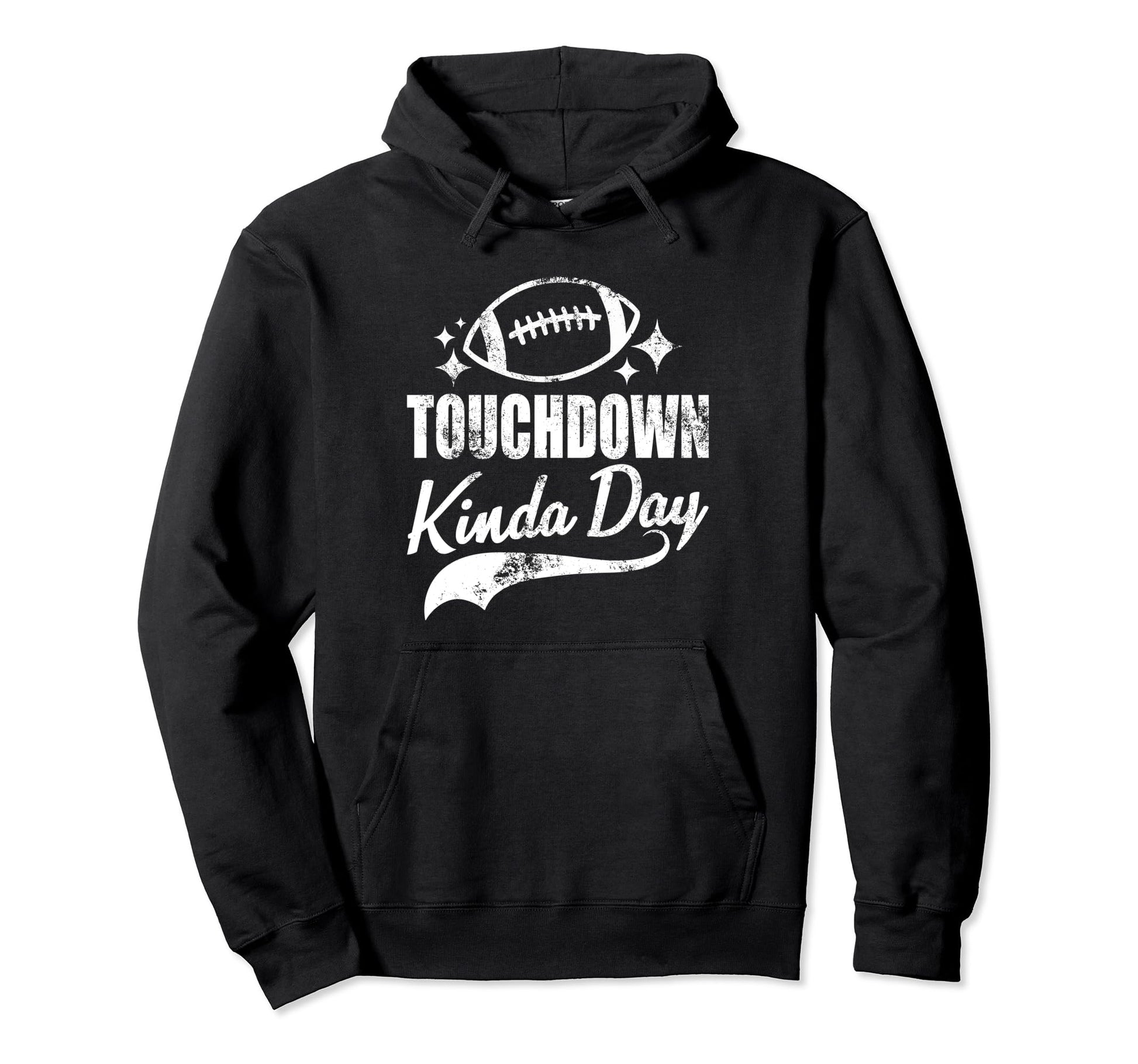 Touchdown Kinda Day Football Game Day Hoodie - Unique Graphic for Adults - T-Shirt, Sweatshirt, Hoodie