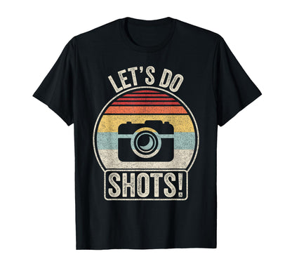 Lets Do Shots Funny Camera T-Shirt - Minimalist Print for Adults - T-Shirt, Sweatshirt, Hoodie