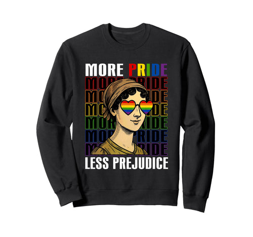 More Pride Less Prejudice Rainbow Sweatshirt - Minimalist Print Men Women - T-Shirt, Sweatshirt, Hoodie