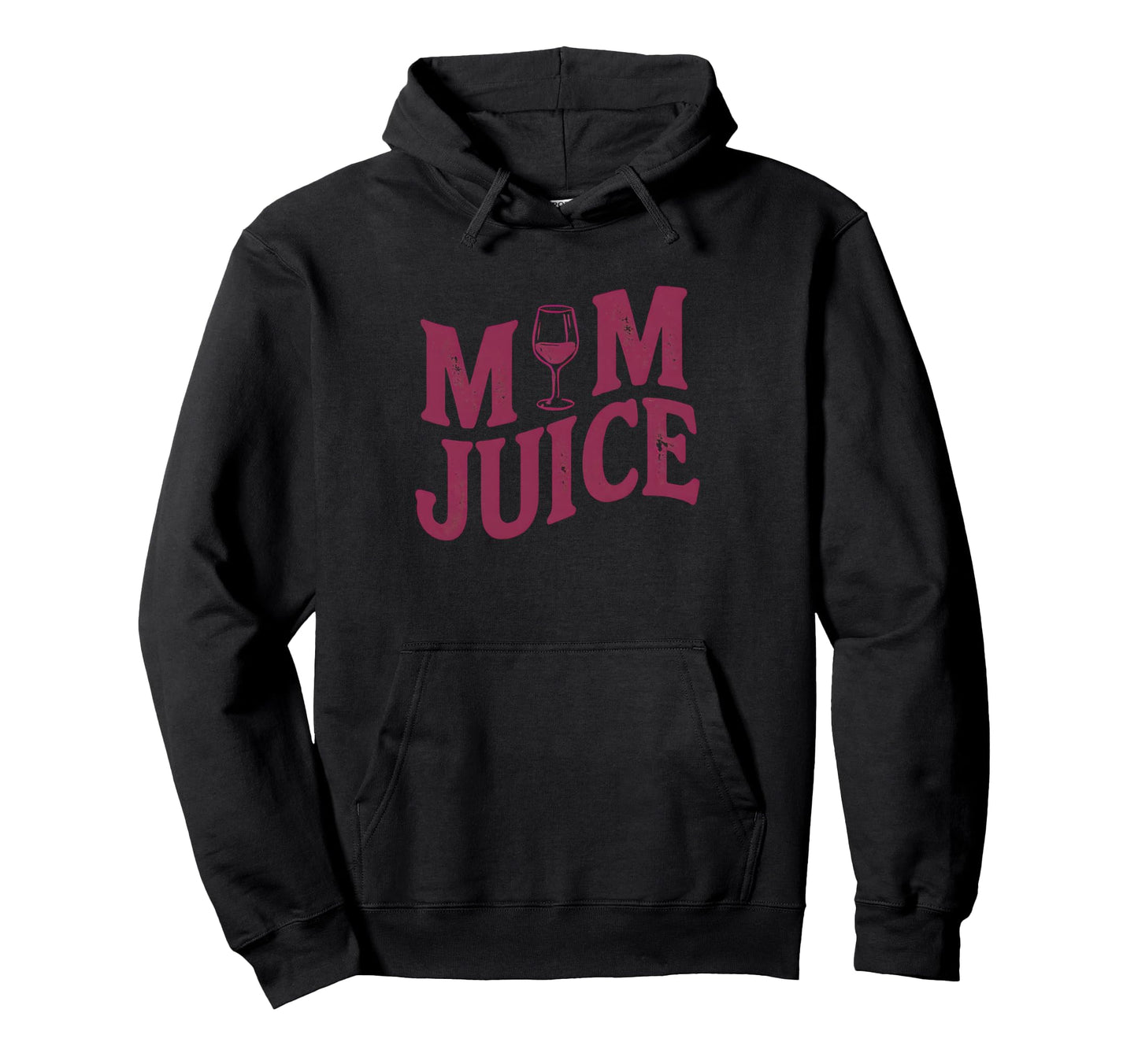Funny Mothers Day Wine Glass Mom Juice Hoodie - Streetwear Style Unisex - T-Shirt, Sweatshirt, Hoodie