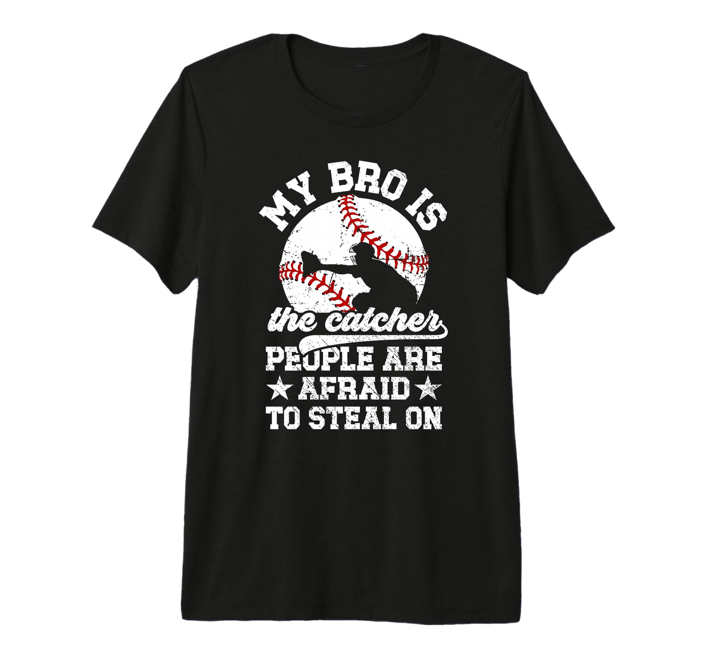 My Bro Is Baseball Catcher Brother T-Shirt - Unique Graphic Unisex - T-Shirt, Sweatshirt, Hoodie