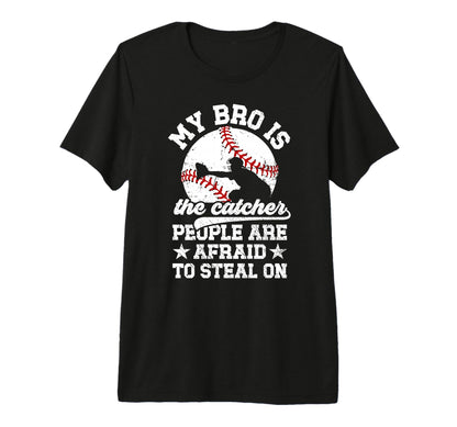 My Bro Is Baseball Catcher Brother T-Shirt - Unique Graphic Unisex - T-Shirt, Sweatshirt, Hoodie