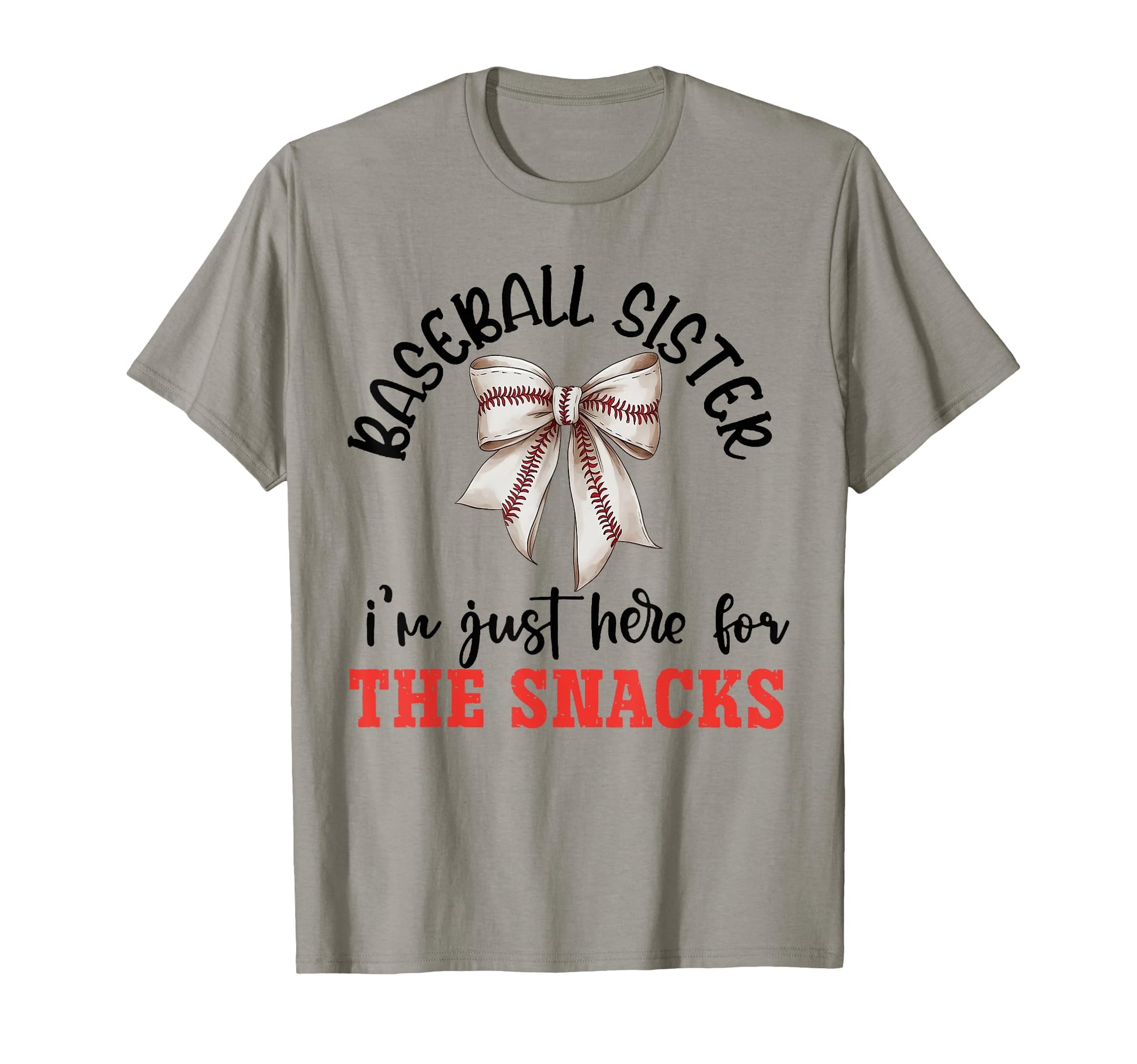 Baseball Sister Im Just Here Snacks T-Shirt - Streetwear Style Unisex - T-Shirt, Sweatshirt, Hoodie