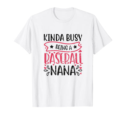 Kinda Busy Being Baseball Nana Sport T-Shirt - Unique Graphic Unisex - T-Shirt, Sweatshirt, Hoodie