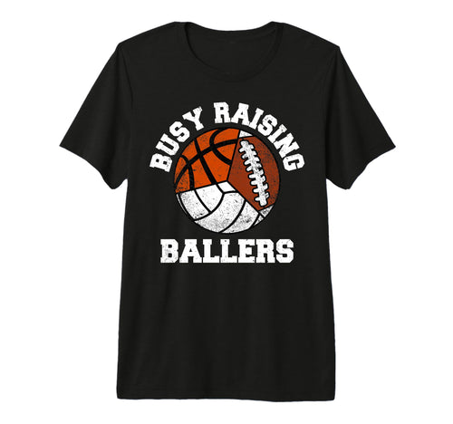 Busy Raising Ballers Volleyball T-Shirt - Custom Art Print for Adults - T-Shirt, Sweatshirt, Hoodie