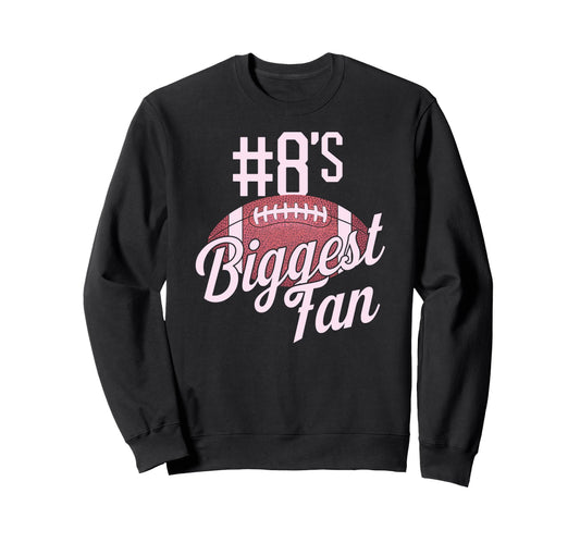 Number 8 Biggest Fan Football Mom Sweatshirt - Graphic Print Unisex - T-Shirt, Sweatshirt, Hoodie