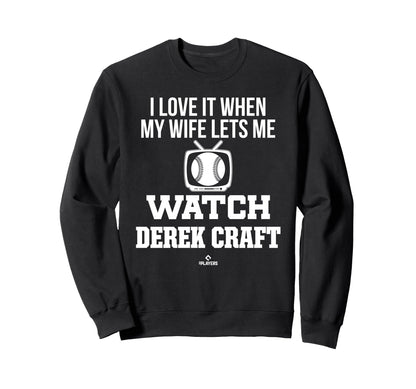My Wife Lets Me Watch Derek Craft Sweatshirt - Custom Art Print Unisex - T-Shirt, Sweatshirt, Hoodie