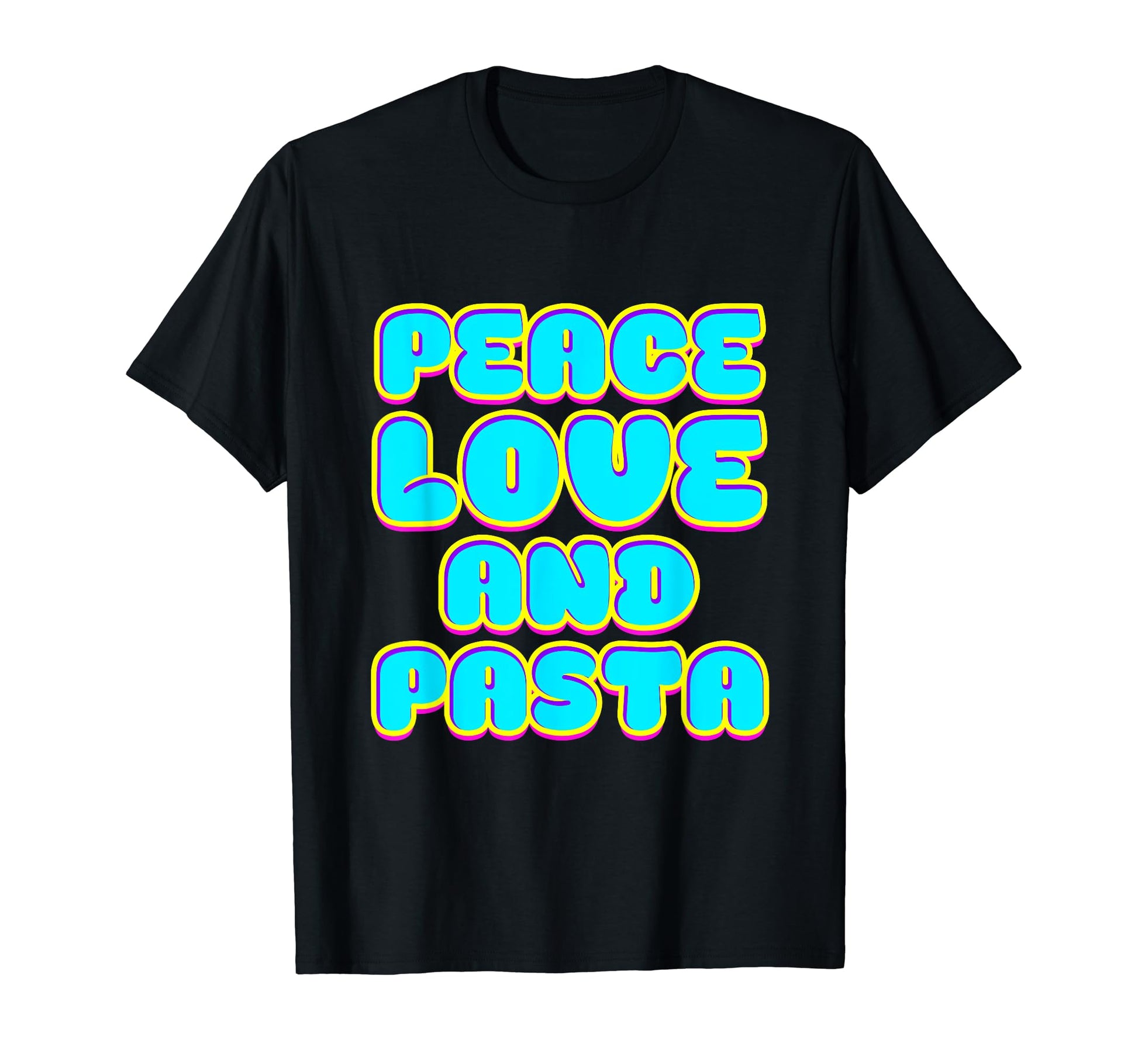 Peace Love And Pasta T-Shirt - Casual Everyday Wear Unisex - T-Shirt, Sweatshirt, Hoodie
