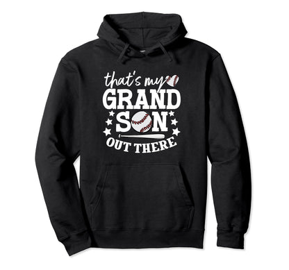 Thats My Grandson Out There Baseball Hoodie - Streetwear Style Unisex - T-Shirt, Sweatshirt, Hoodie