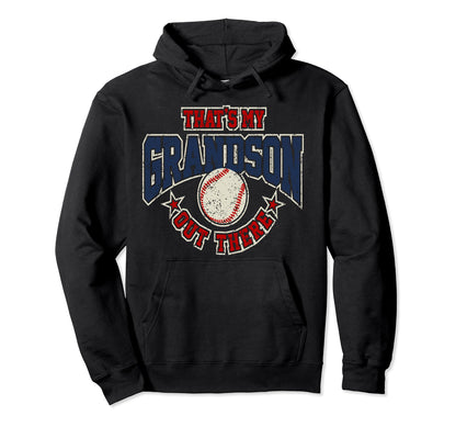 Thats My Grandson Out There Baseball Hoodie - Trendy Graphic Unisex - T-Shirt, Sweatshirt, Hoodie