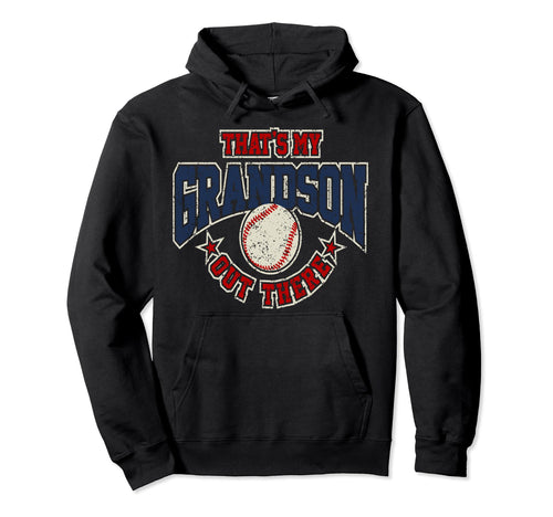 Thats My Grandson Out There Baseball Hoodie - Trendy Graphic Unisex - T-Shirt, Sweatshirt, Hoodie