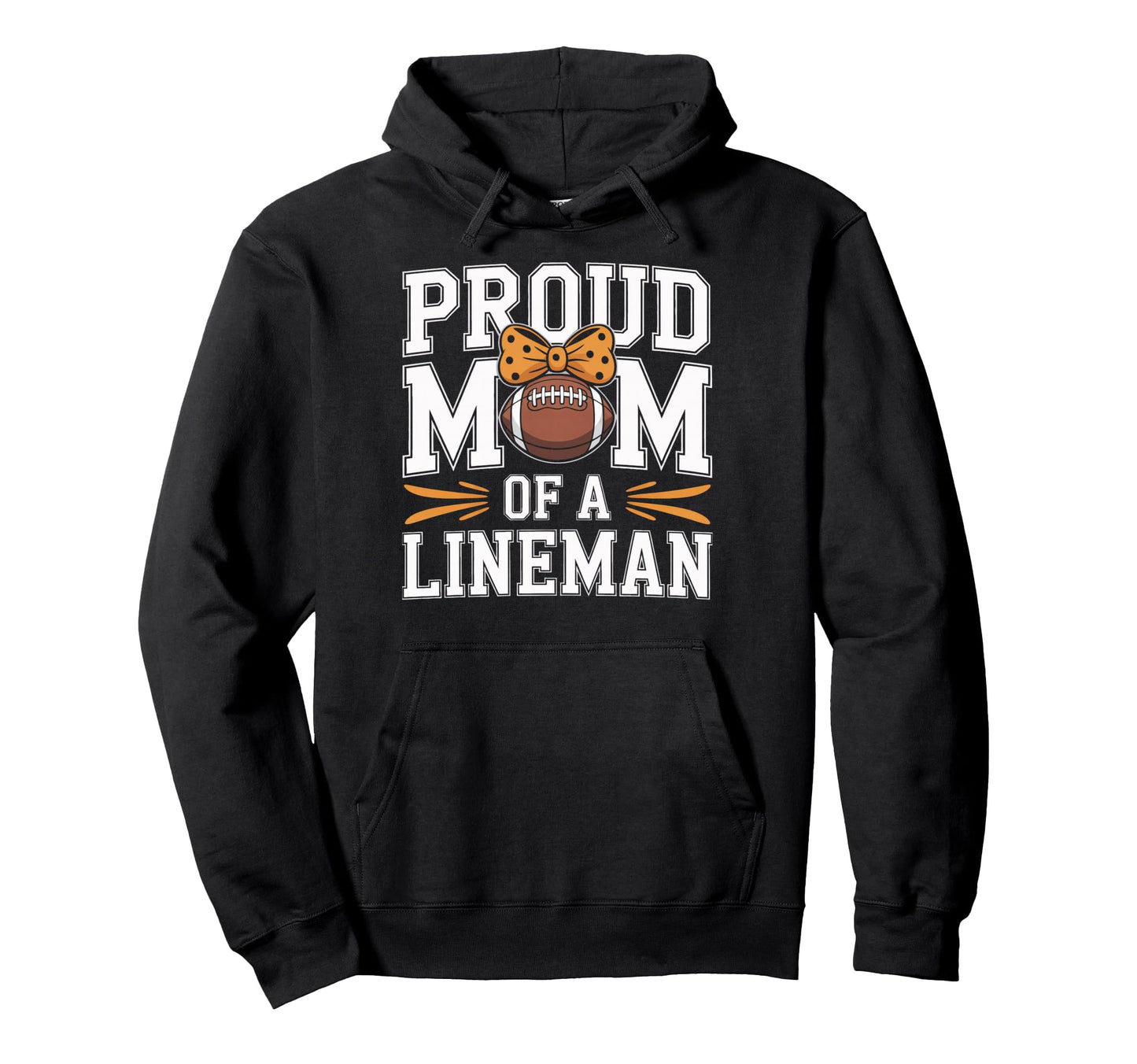 Proud Mom Lineman Football Mom Support Hoodie - Novelty Apparel Unisex - T-Shirt, Sweatshirt, Hoodie