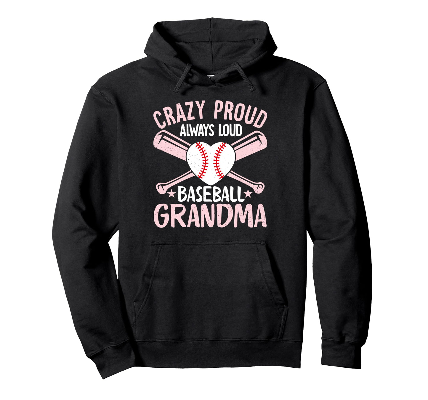 Crazy Proud Always Loud Baseball Grandma Hoodie - Streetwear Style Unisex - T-Shirt, Sweatshirt, Hoodie