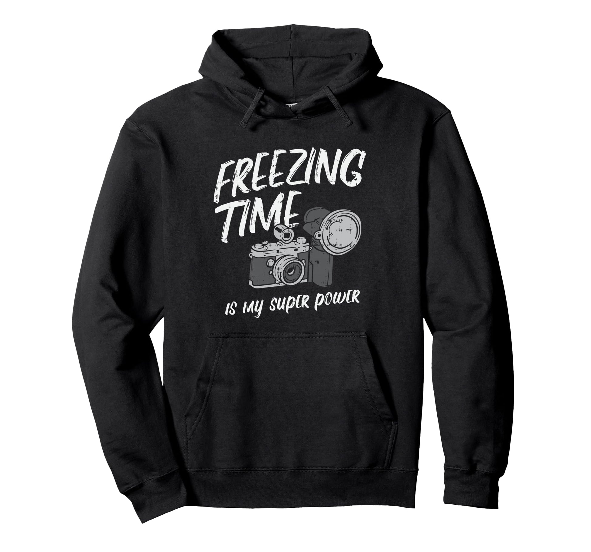 Freezing Time Is My Superpower Camera Hoodie - Graphic Print Unisex - T-Shirt, Sweatshirt, Hoodie