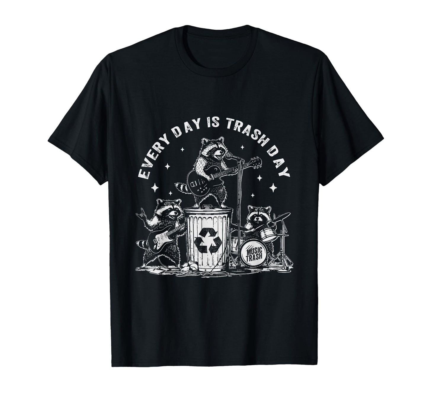 Every Day Is Trash Day Raccoon Rock T-Shirt - Minimalist Print Men Women - T-Shirt, Sweatshirt, Hoodie