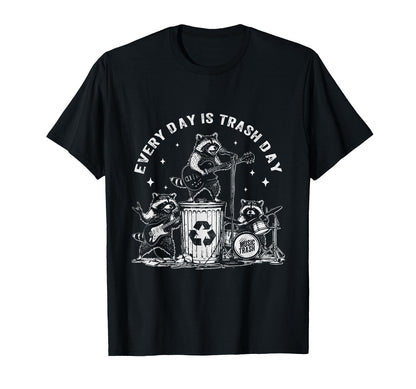 Every Day Is Trash Day Raccoon Rock T-Shirt - Minimalist Print Men Women - T-Shirt, Sweatshirt, Hoodie
