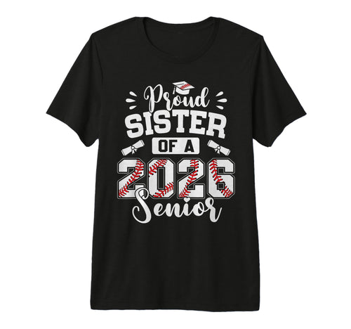 Proud Sister 2026 Senior Baseball T-Shirt - Trendy Graphic Unisex - T-Shirt, Sweatshirt, Hoodie