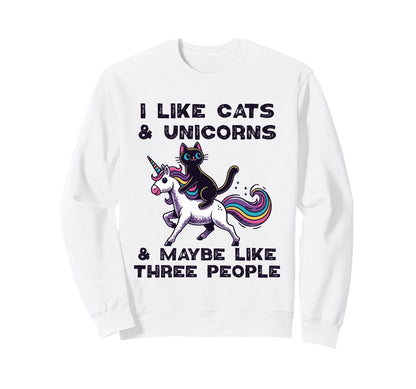 I Like Cats Unicorns Maybe Like Three Sweatshirt - Graphic Print Unisex - T-Shirt, Sweatshirt, Hoodie