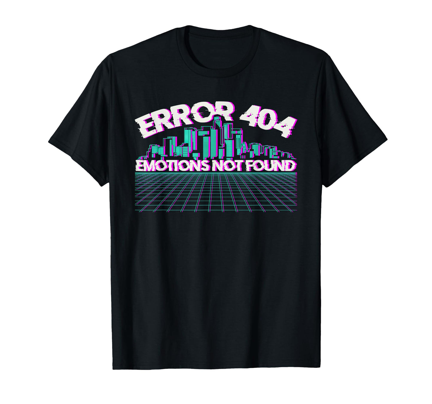 Error 404 Emotions Not Found Skyline T-Shirt - Novelty Apparel Men Women - T-Shirt, Sweatshirt, Hoodie
