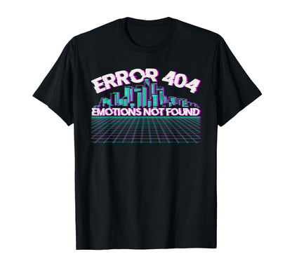 Error 404 Emotions Not Found Skyline T-Shirt - Novelty Apparel Men Women - T-Shirt, Sweatshirt, Hoodie