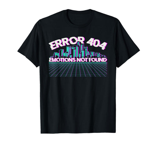 Error 404 Emotions Not Found Skyline T-Shirt - Novelty Apparel Men Women - T-Shirt, Sweatshirt, Hoodie