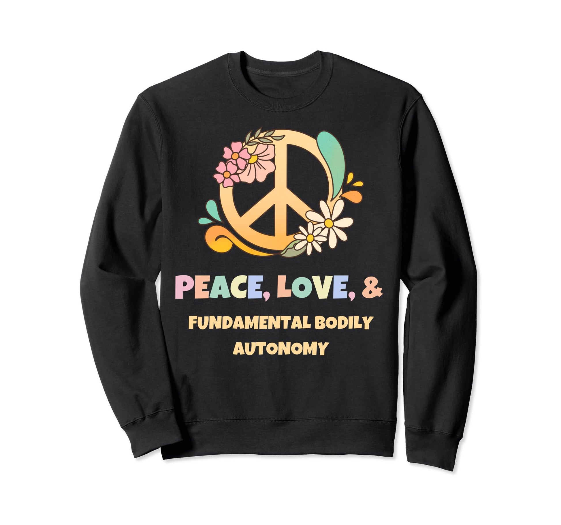 Womens Rights Prochoice Peace Love Sweatshirt - Minimalist Print Men Women - T-Shirt, Sweatshirt, Hoodie