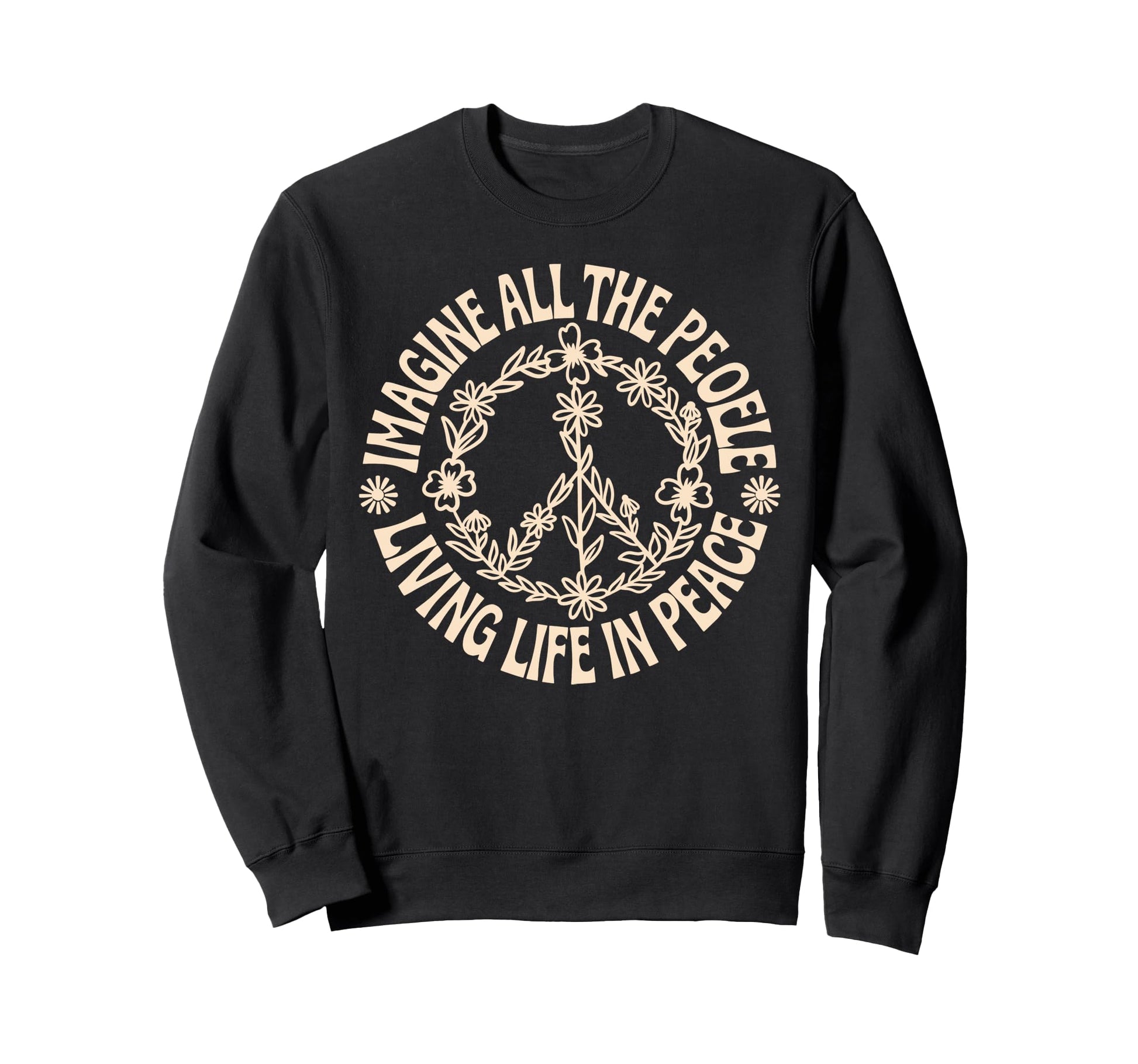 Peace Flower Imagine All People Boho Sweatshirt - Trendy Graphic Unisex - T-Shirt, Sweatshirt, Hoodie
