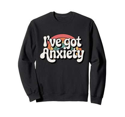 Ive Got Anxiety Rainbow Anxiety Sweatshirt - Minimalist Print Unisex - T-Shirt, Sweatshirt, Hoodie