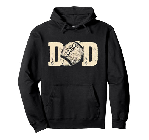 Football Dad Hoodie - Novelty Apparel for Adults - T-Shirt, Sweatshirt, Hoodie