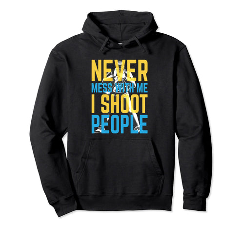 I Shoot People Photography Funny Hoodie - Novelty Apparel for Adults - T-Shirt, Sweatshirt, Hoodie