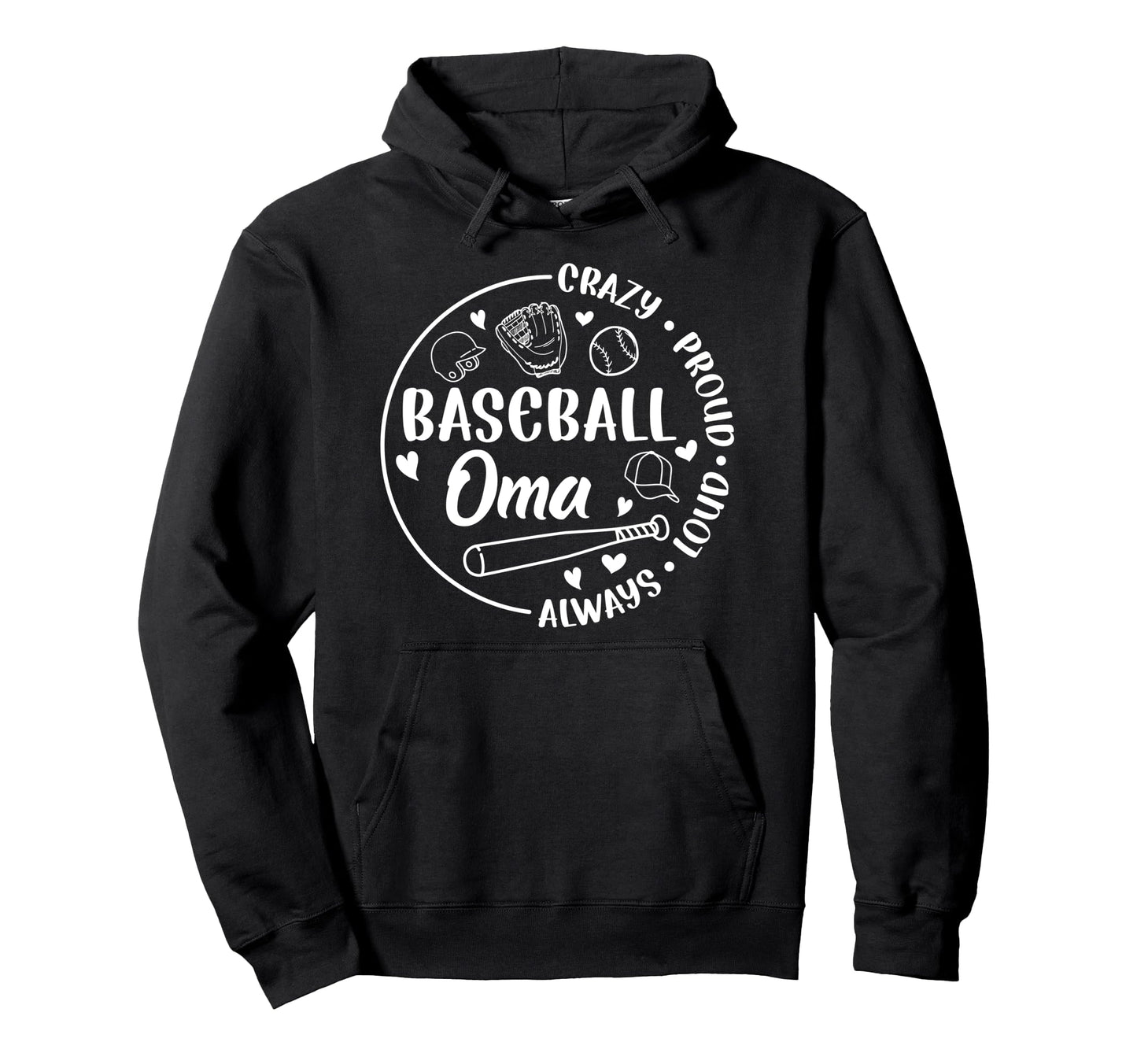 Crazy Proud Baseball Oma Baseball Player Oma Hoodie - Unique Graphic Unisex - T-Shirt, Sweatshirt, Hoodie