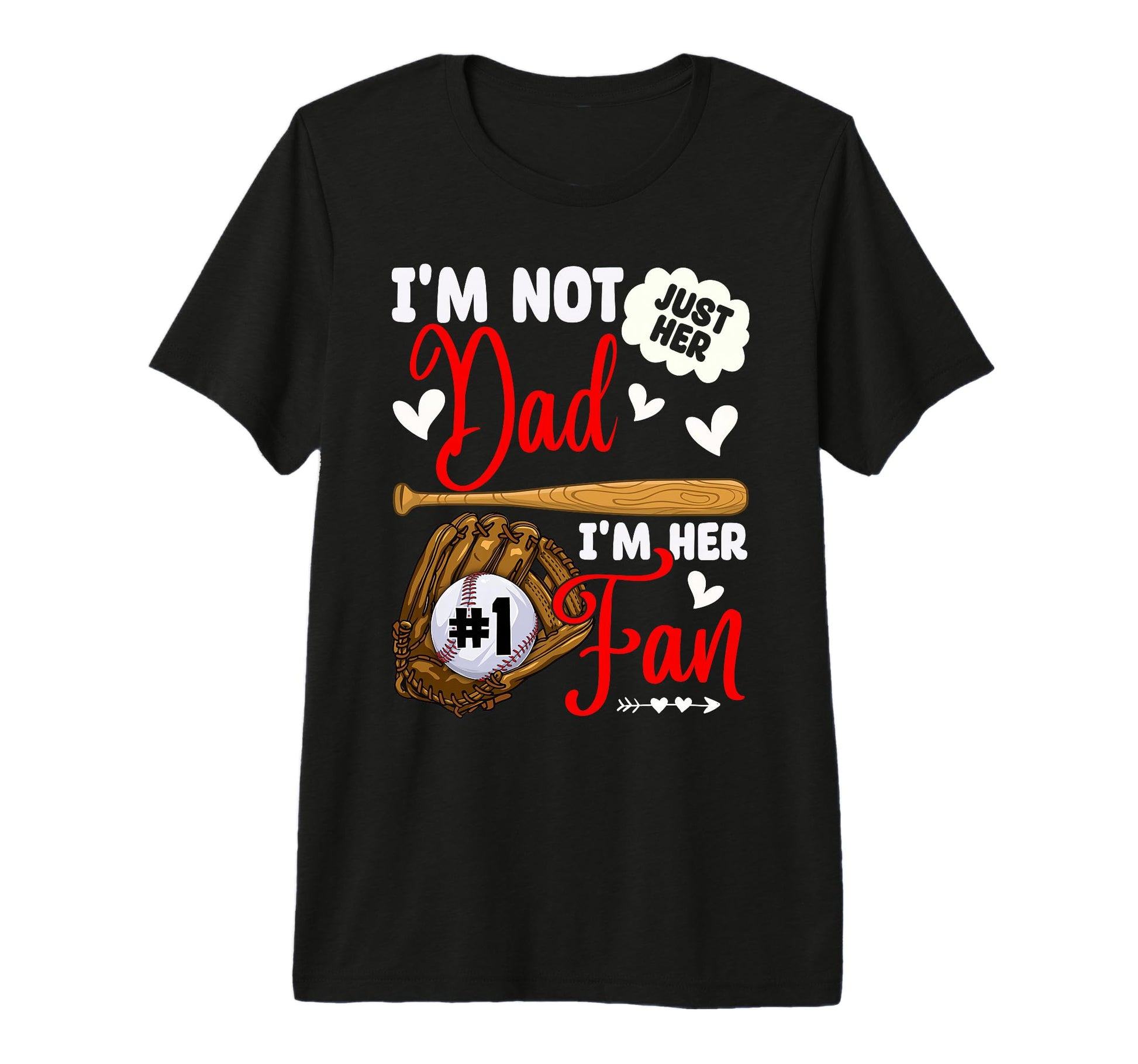 Not Just Her Dad Her Number 1 Fan T-Shirt - Novelty Apparel Men Women - T-Shirt, Sweatshirt, Hoodie