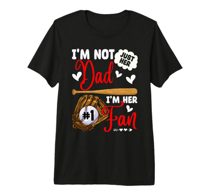 Not Just Her Dad Her Number 1 Fan T-Shirt - Novelty Apparel Men Women - T-Shirt, Sweatshirt, Hoodie