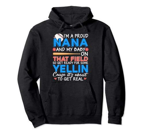 Proud Nana And My That Field Mothers Hoodie - Fun Novelty Design Unisex - T-Shirt, Sweatshirt, Hoodie