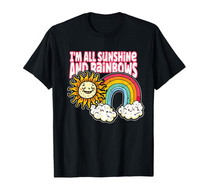Im All Sunshine And Rainbows T-Shirt - Streetwear Style Men Women - T-Shirt, Sweatshirt, Hoodie