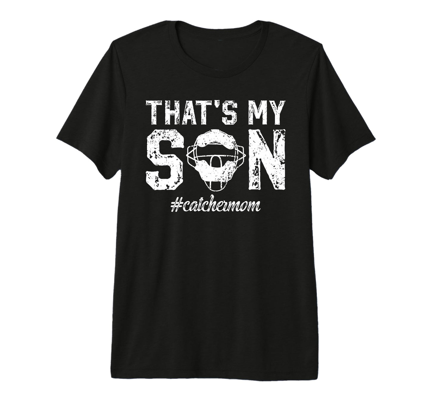 Thats My Son Baseball Catcher Mom T-Shirt - Novelty Apparel Unisex - T-Shirt, Sweatshirt, Hoodie