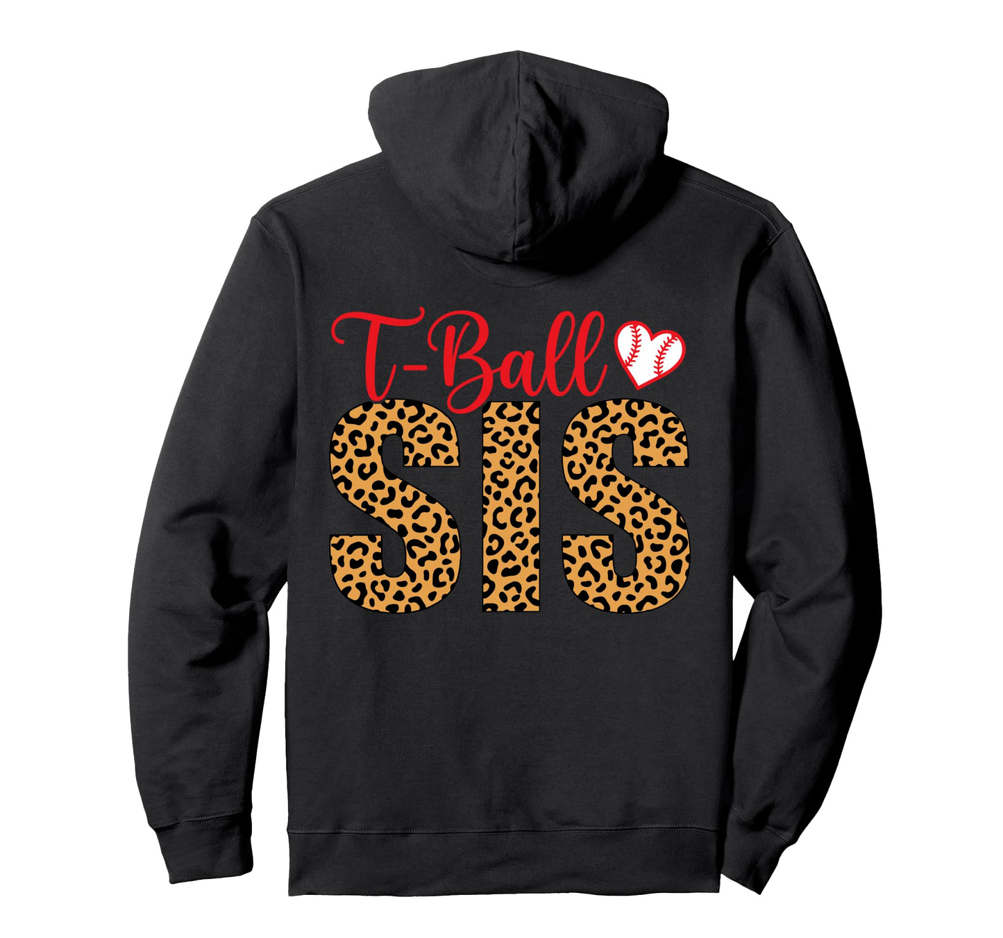 Funny T Ball Sister Softball Ball T Ball Sis Hoodie - Unique Graphic Unisex - T-Shirt, Sweatshirt, Hoodie