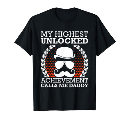 Highest Unlocked Achievement Fathers T-Shirt - Streetwear Style for Adults - T-Shirt, Sweatshirt, Hoodie