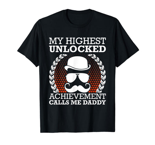Highest Unlocked Achievement Fathers T-Shirt - Streetwear Style for Adults - T-Shirt, Sweatshirt, Hoodie