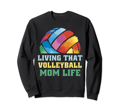 Living That Volleyball Sport Sweatshirt - Casual Everyday Wear Men Women - T-Shirt, Sweatshirt, Hoodie