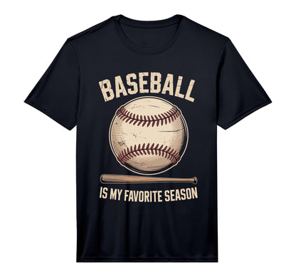 Baseball Is My Favorite Season T-Shirt - Fun Novelty Design Unisex - T-Shirt, Sweatshirt, Hoodie