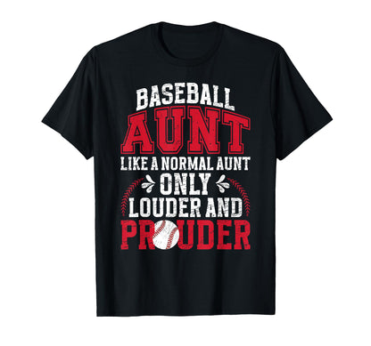 Baseball Aunt Louder And Prouder T-Shirt - Unique Graphic for Adults - T-Shirt, Sweatshirt, Hoodie