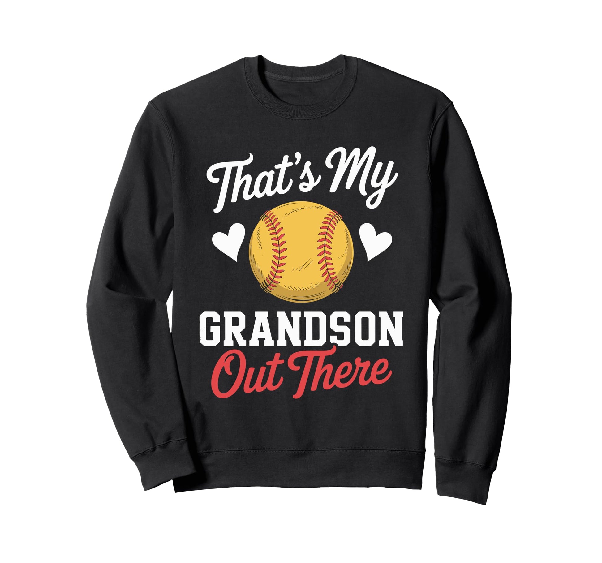 Thats My Grandson Out There Baseball Sweatshirt - Graphic Print for Adults - T-Shirt, Sweatshirt, Hoodie